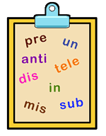 prefixes pre anti un tele dis in mis sub